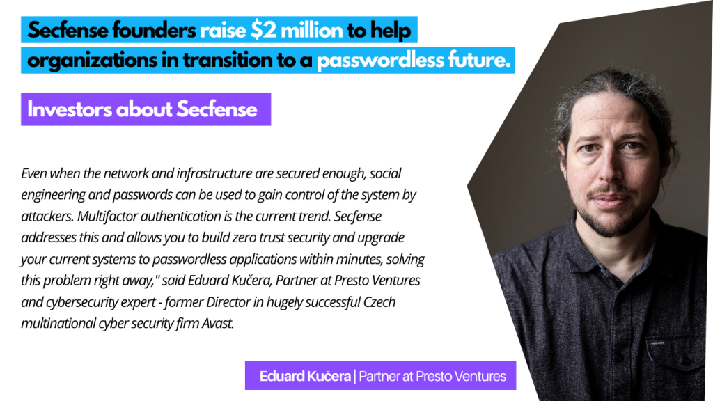 Eduard Kučera | Partner at Presto Ventures about Secfense