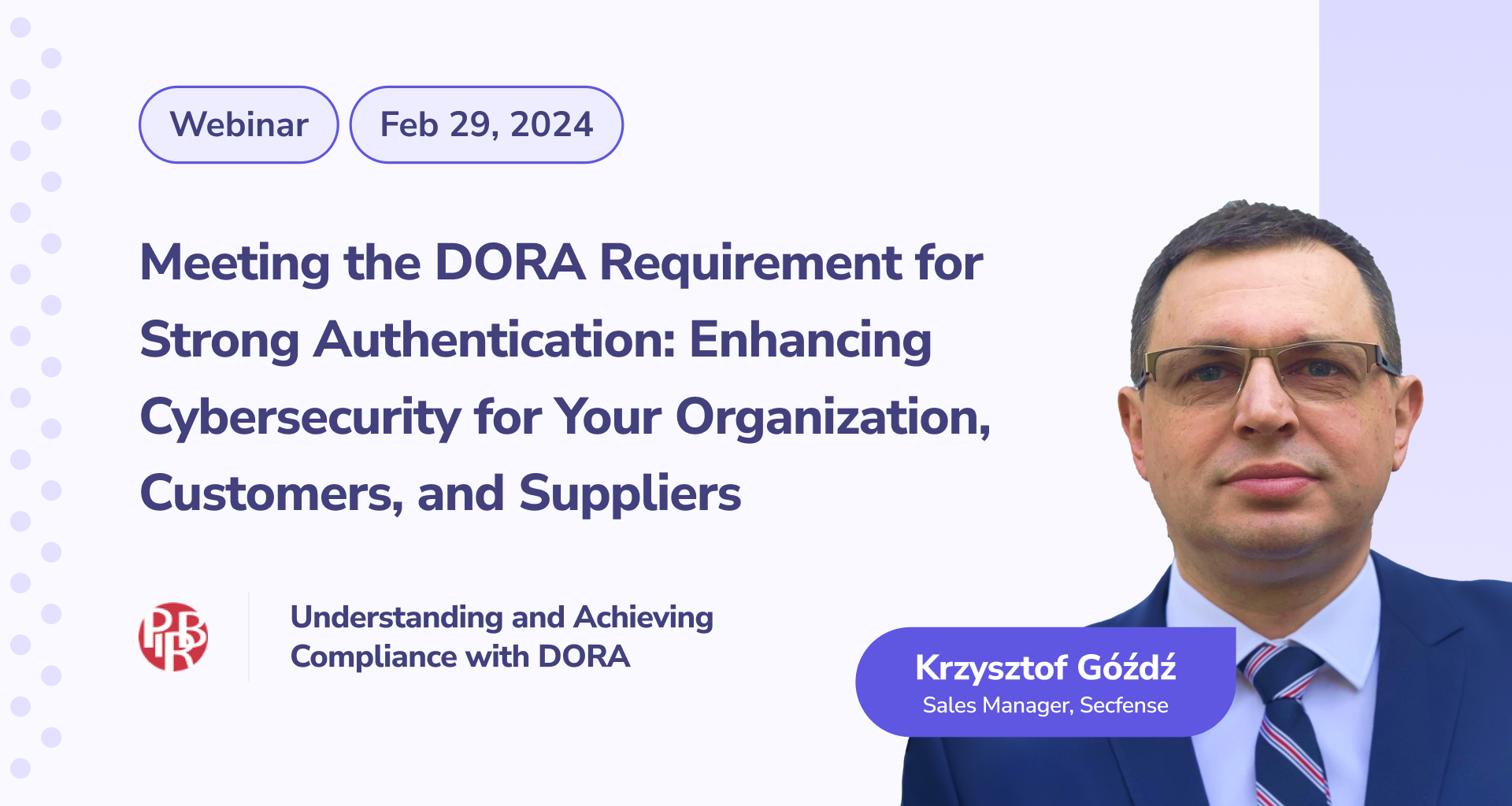 Secfense webinar on How to Meet the Digital Operational Resilience Act (DORA) Strong Authentication Requirement