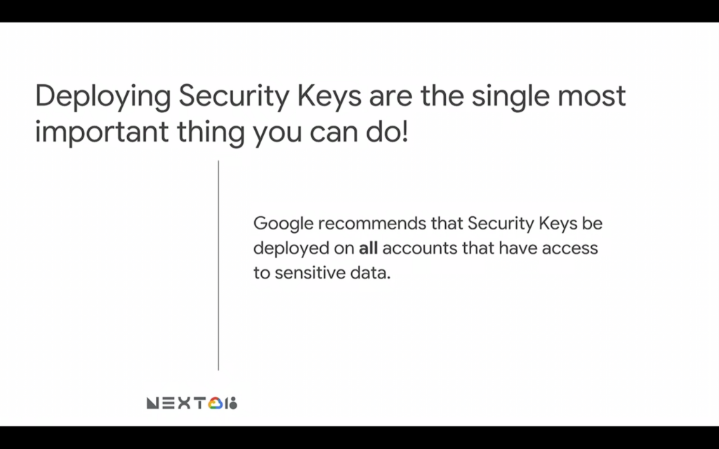 deploying security keys is the single most important thing you can do