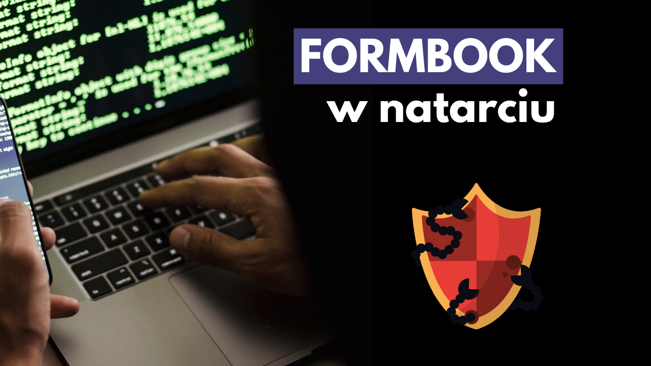 Formbook czyli najpopularniejszy na świecie malware