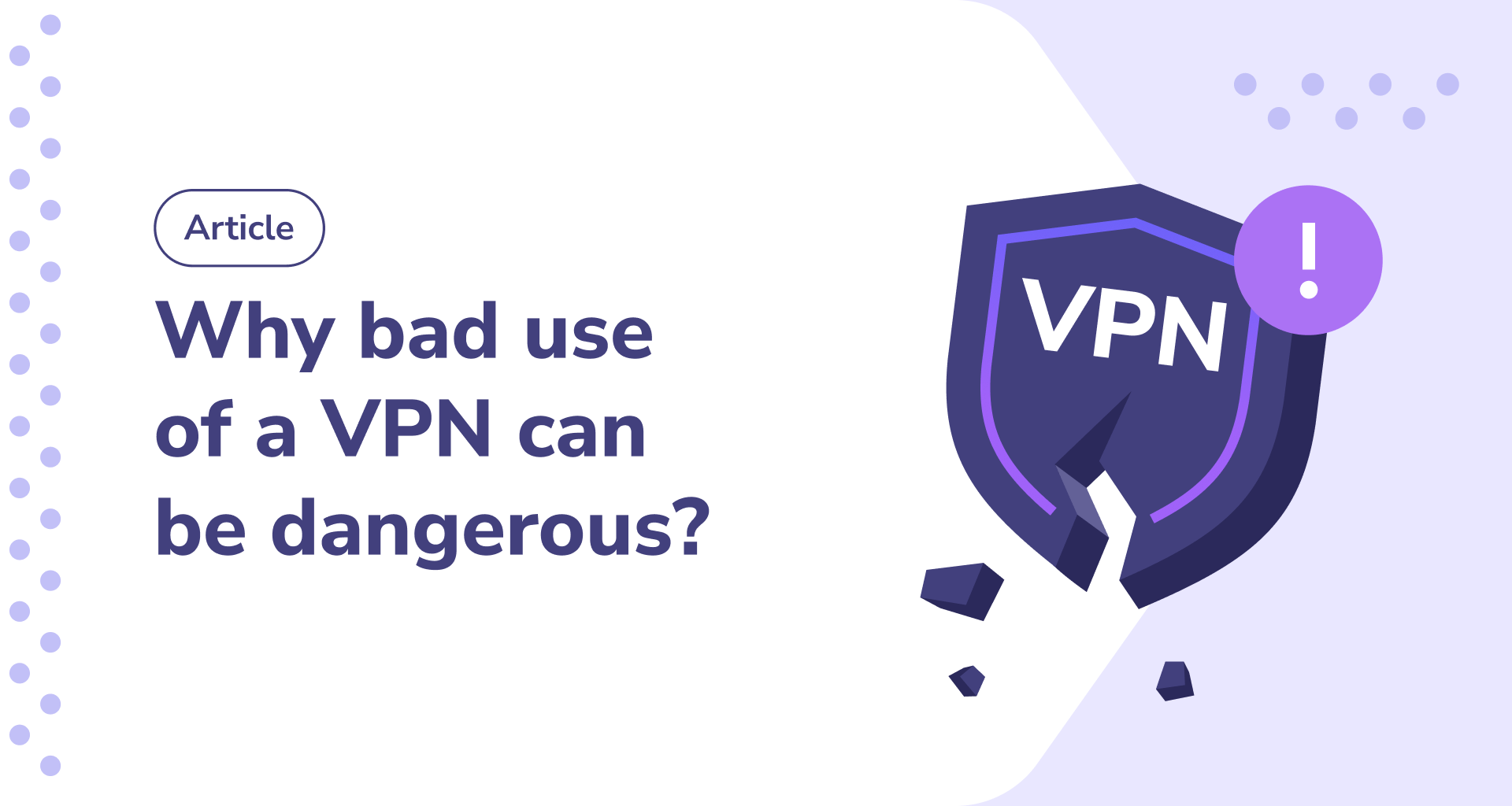 Why bad use of a VPN can be dangerous?