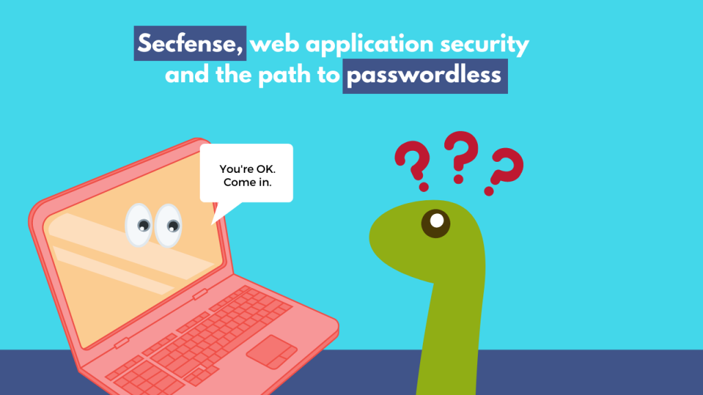 Secfense - the shortest path to the passwordless future