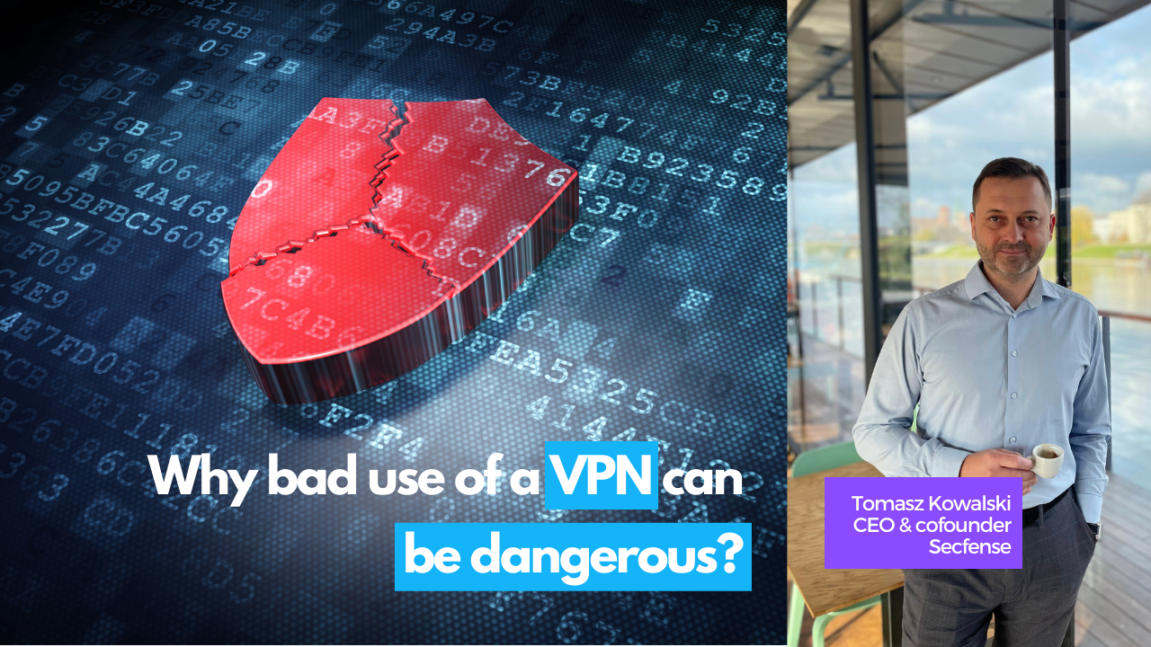 Why bad use of a VPN can be dangerous?