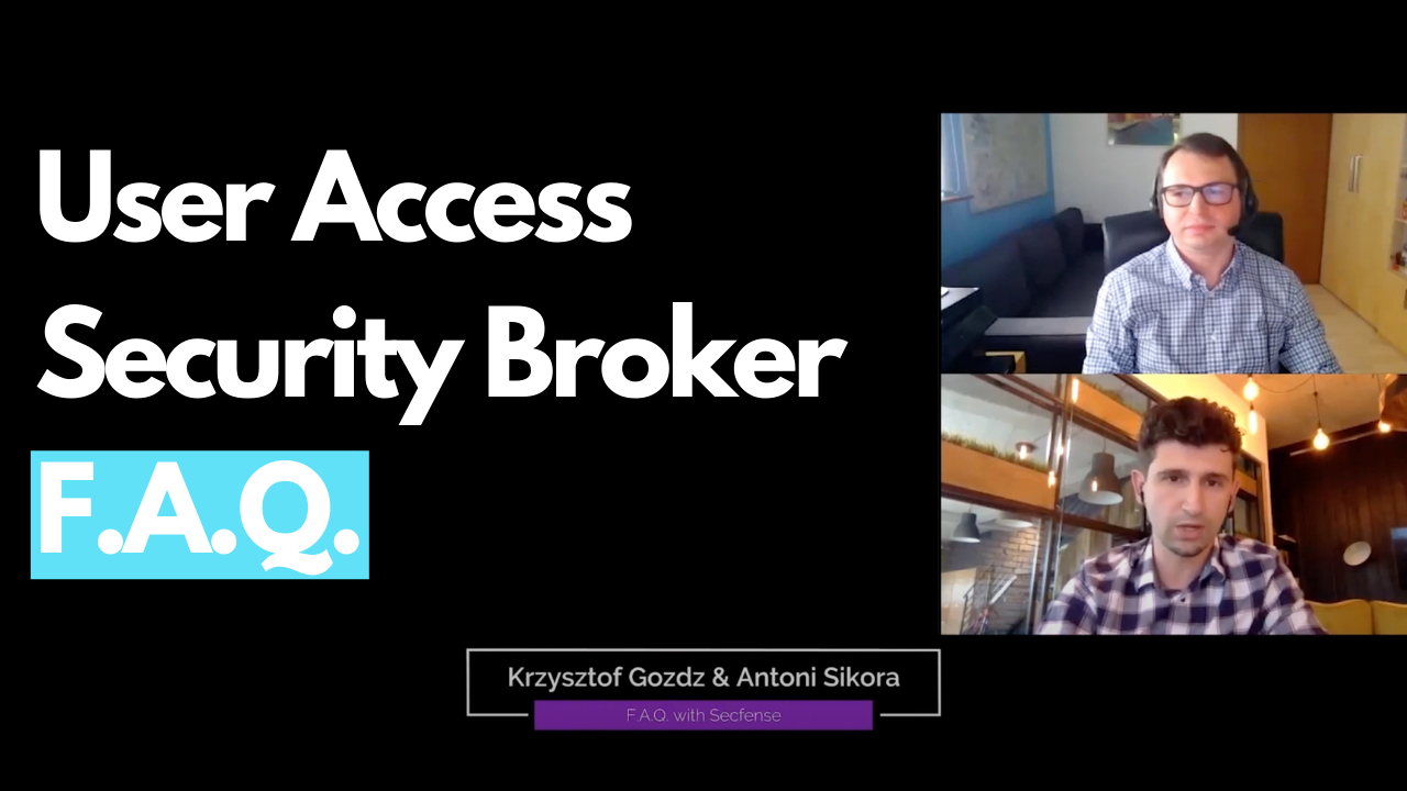 Secfense User Access Security Broker F.A.Q.