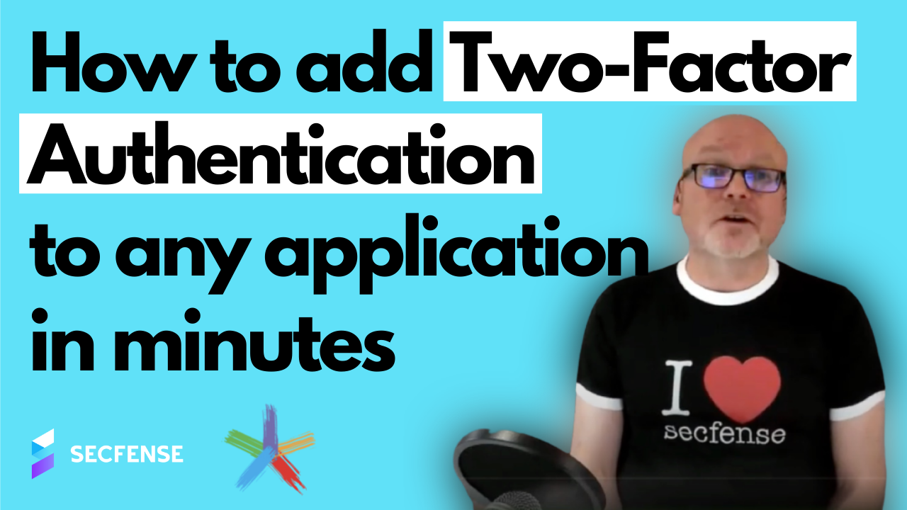 How to add Two-Factor Authentication to any application in minutes