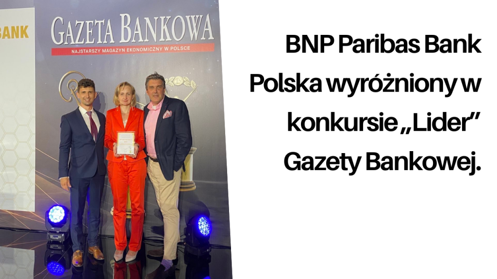 BNP Paribas Bank Polska wyróżniony w konkursie „Lider” Gazety Bankowej