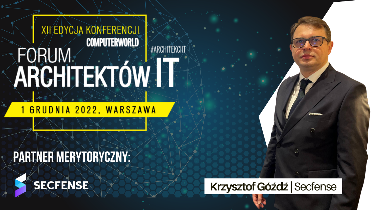 Secfense partnerem XII Forum Architektów IT – Computerworld.pl