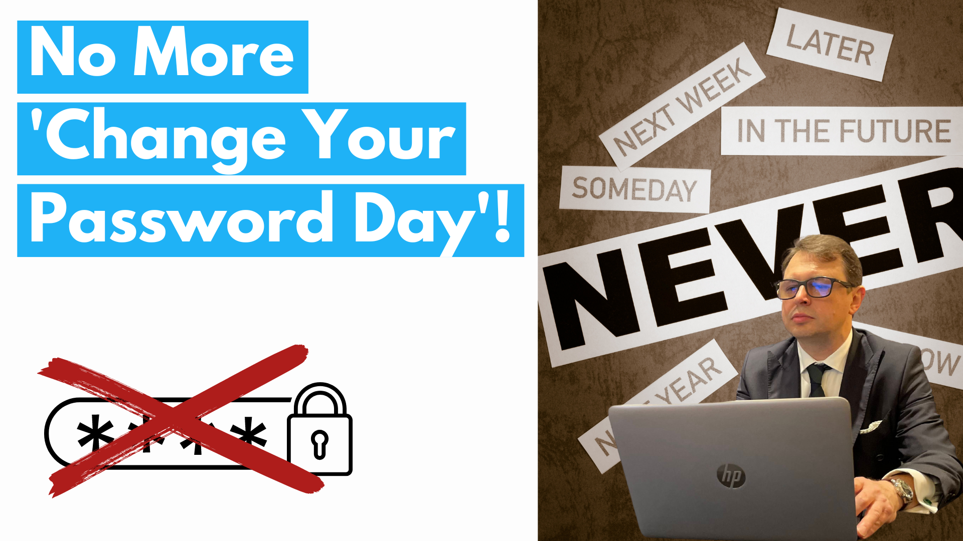 No More ‘Change Your Password Day’!