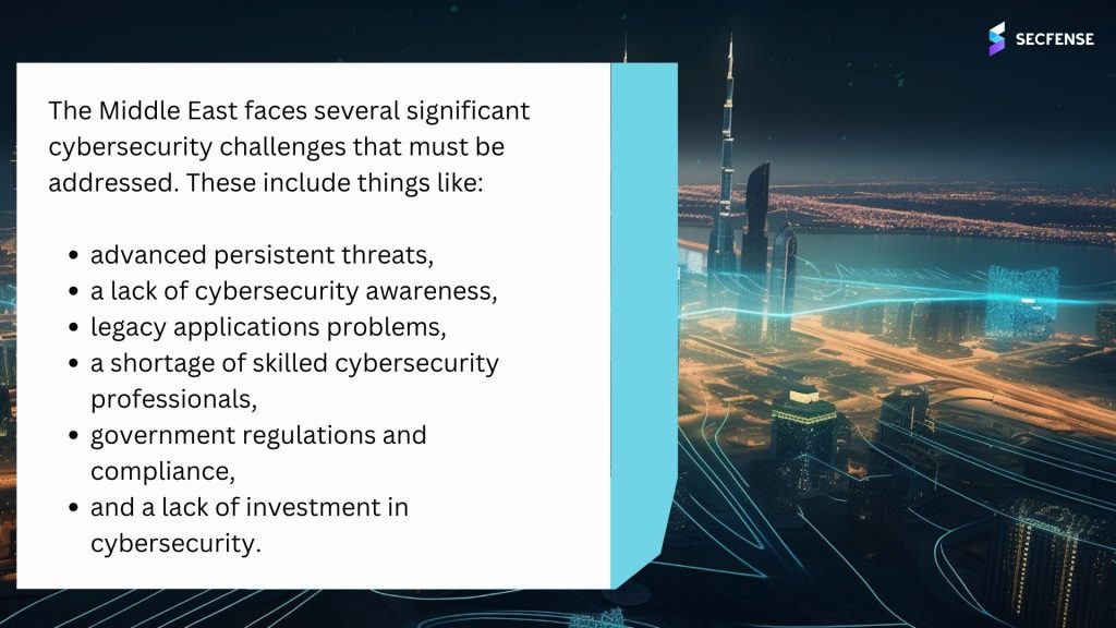 The Middle East faces several significant cybersecurity challenges that must be addressed