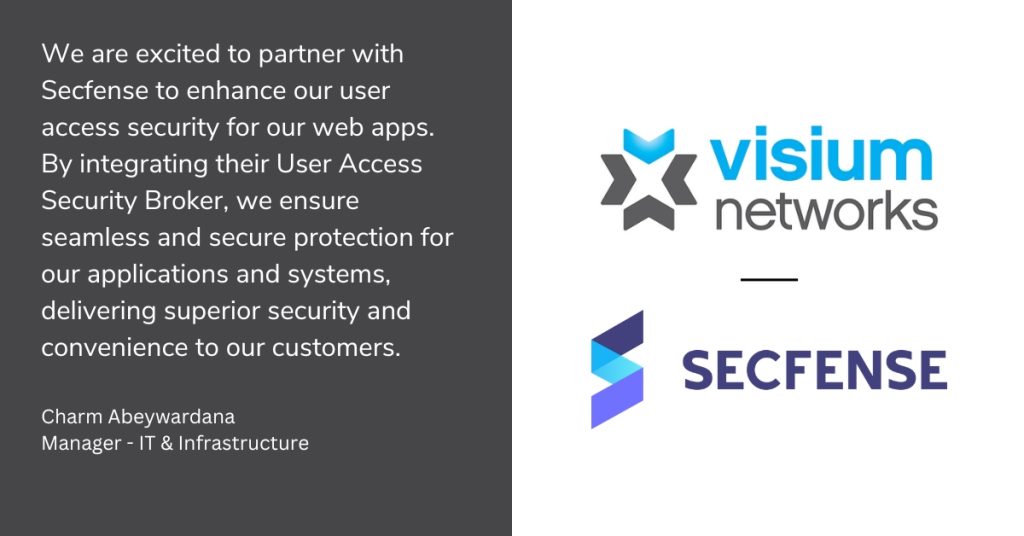 Secfense Partners with Visium Networks to Strengthen User Access Security 02
