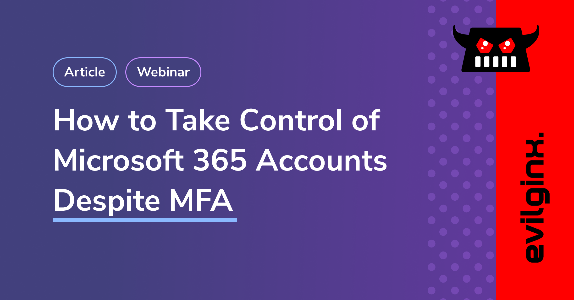 How to Take Control of Microsoft 365 Accounts, Despite MFA?