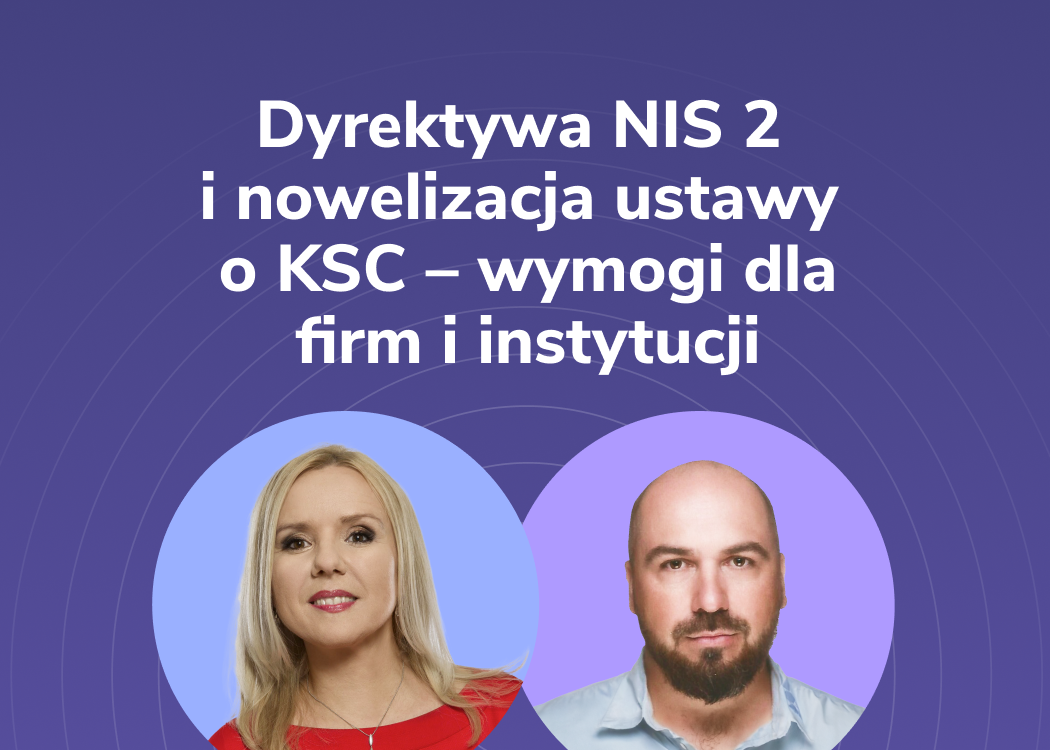 Dyrektywa NIS2 (Network and Information Security) Directive i nowelizacja ustawy o KSC - wymogi dla firm i instytucji
