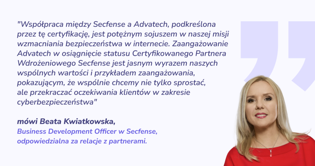 Beata Kwiatkowska, Business Development Officer w Secfense o współpracy z Advatech