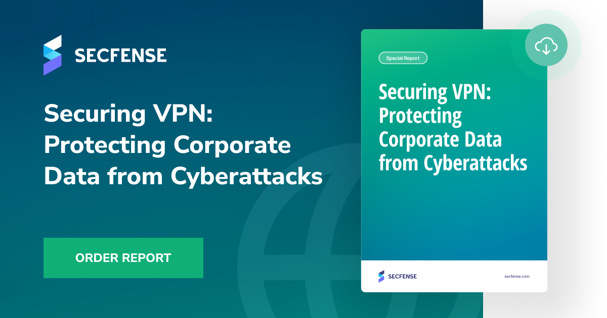 Enhancing VPN Security: Download Our Comprehensive Guide from Secfense