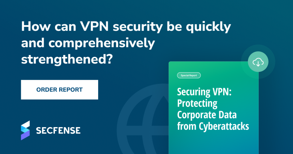 Securing VPN: Protecting Corporate Data from Cyberattacks with Secfense 02
