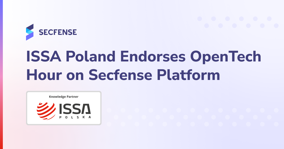 ISSA Poland Endorses Open Tech Hour on Secfense Platform