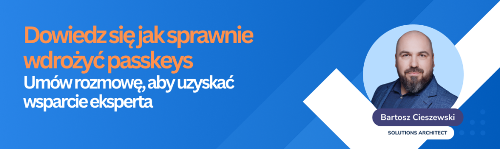 Dowiedz sie jak sprawnie wdrozyc passkeys Umow rozmowe aby uzyskac wsparcie eksperta Secfense