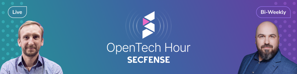 Opentech hour Secfense