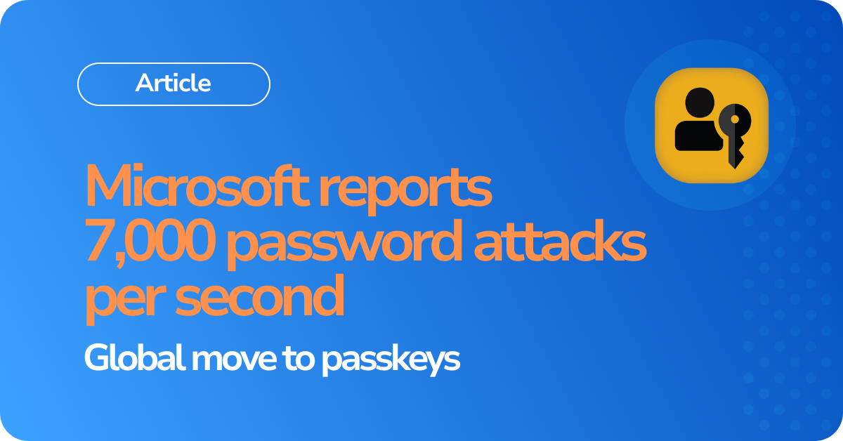 Microsoft reports 7,000 password attacks per second Global move to passkeys