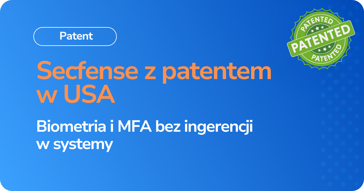 Secfense otrzymuje amerykański patent na technologię umożliwiającą łatwe, bezhasłowe logowanie