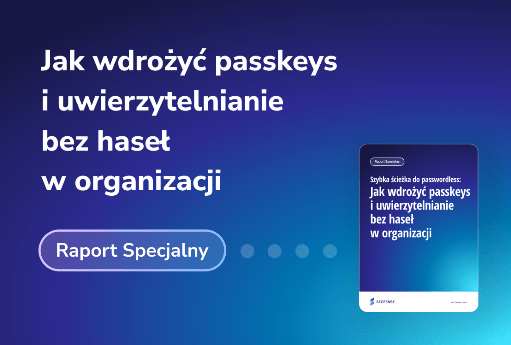 Czy passkeys mogą... współpracować z hasłami? 2 Jak wdrożyć passkeys i uwierzytelnianie bezhasłowe w organizacji