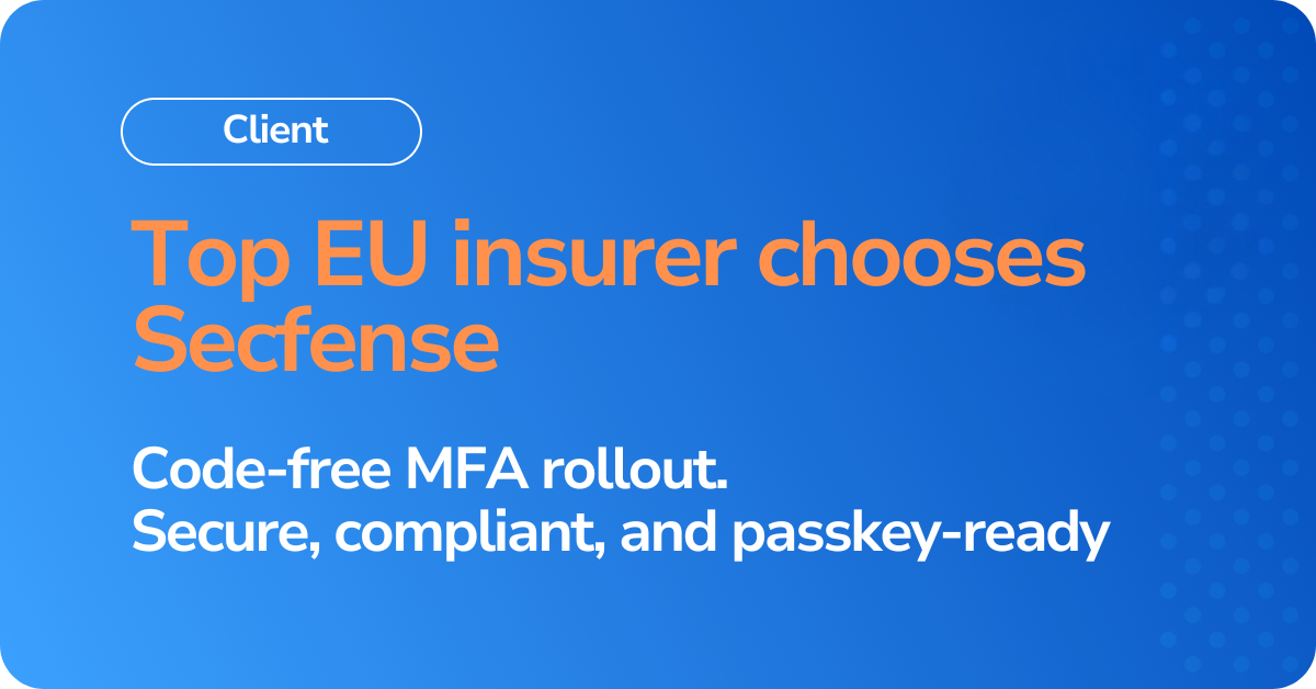 Leading insurer chooses Secfense for code-free MFA rollout