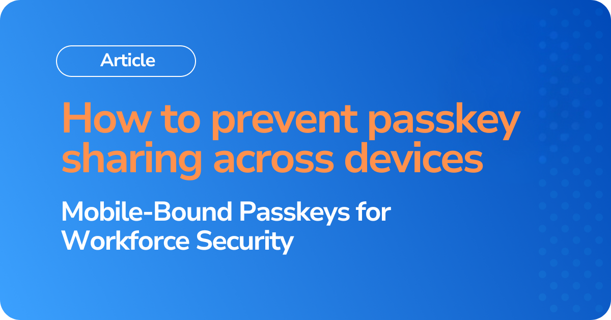 How can enterprises prevent passkey sharing across devices?