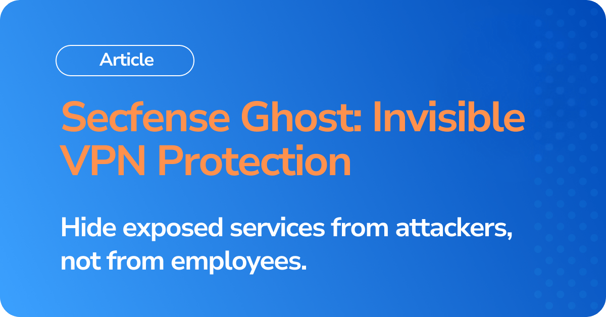 Secfense Ghost: Taking Exposed Services Off the Map